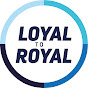 Loyal to Royal