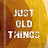 Just Old Things