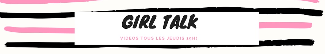 Girl Talk YouTube channel avatar