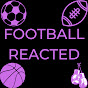 FootballReacted