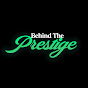 Behind The Prestige Avatar