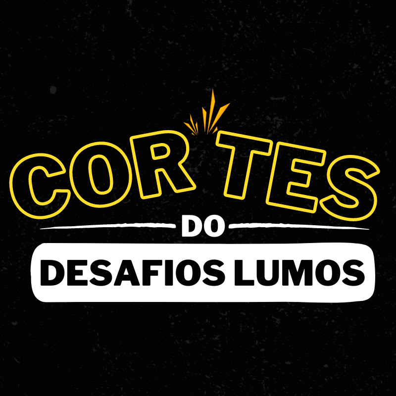 Cortes Desafios Lumos [OFICIAL]