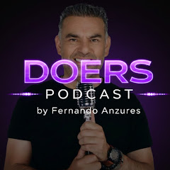 Fernando Anzures DOERS the PODCAST