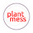Plant Mess