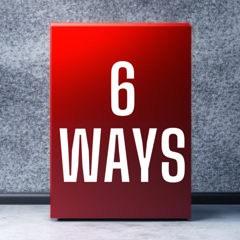 6 ways to