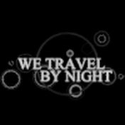 We Travel by Night