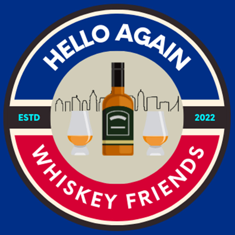 Hello Again Whiskey Friends
