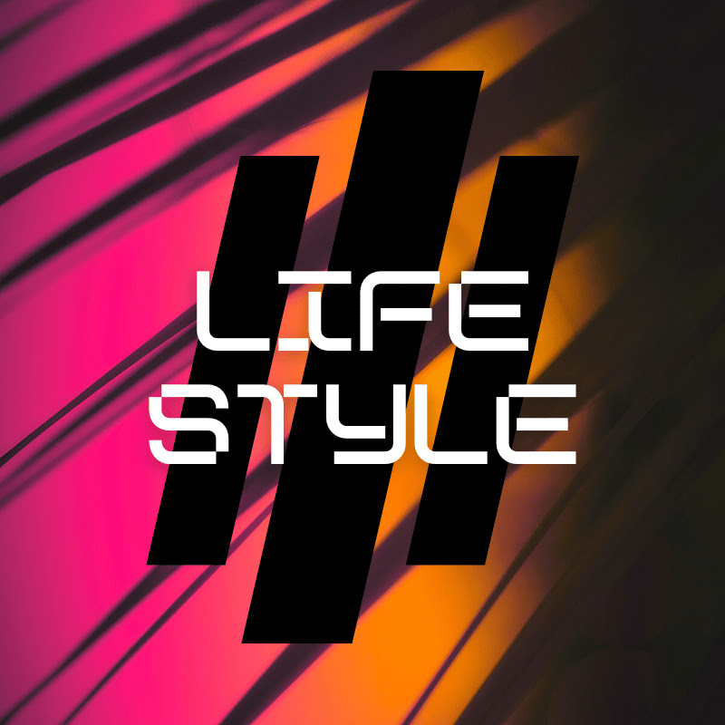 LIFE STYLE