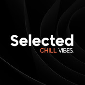Selected Chill Vibes