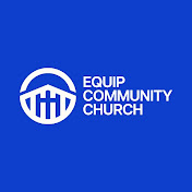 EQUIP COMMUNITY CHURCH