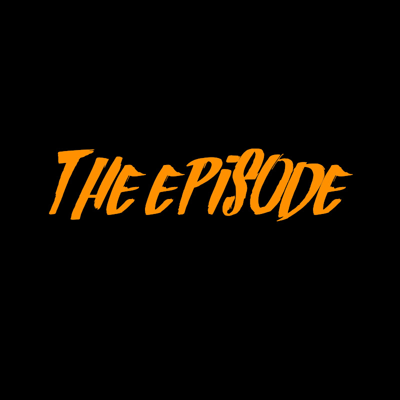 The Episode