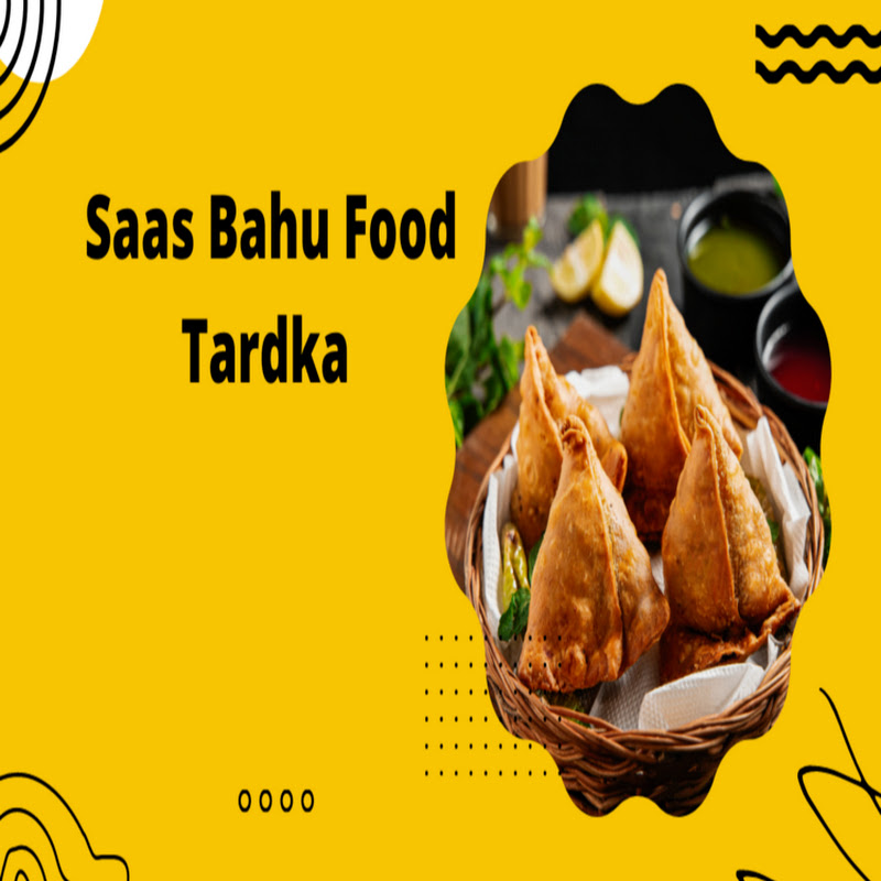 Saas Bahu Food Tardka