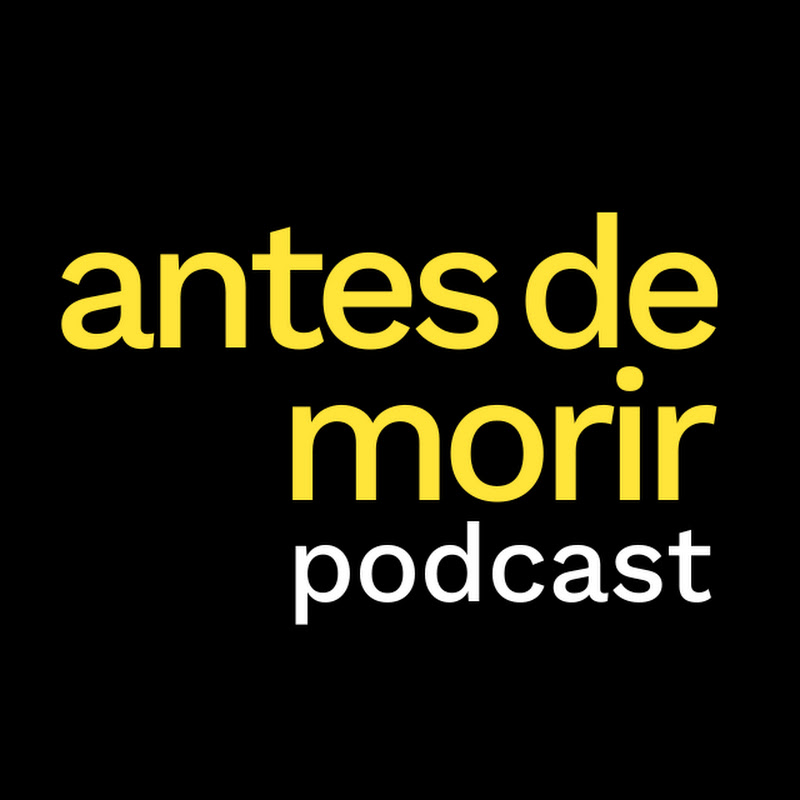 antes de morir podcast