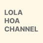 lola hoa channel