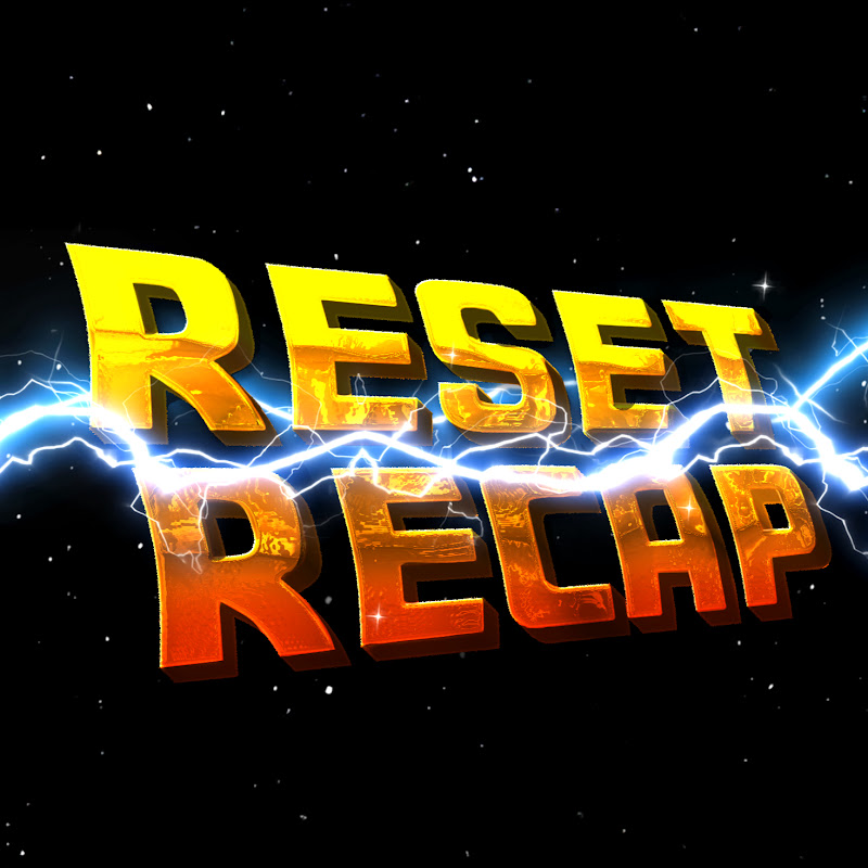 Reset Recap