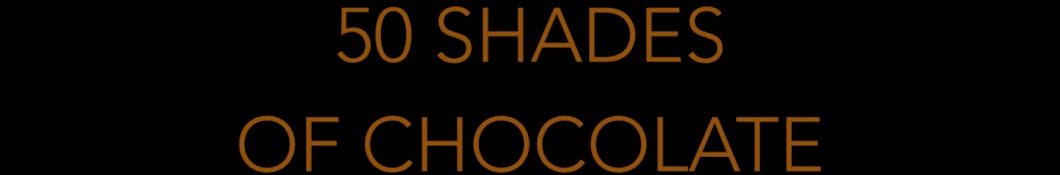 50 Shades Of Chocolate YouTube channel avatar