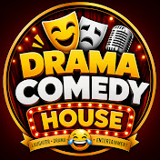 Drama Comedy House