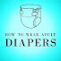 How to Wear Adult Diapers