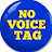 NO VOICE TAG 