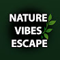 NATURE VIBES ESCAPE  Avatar