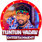 Tuntun Yadav Entertainment 