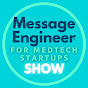 Message Engineer Show for the Medtech Startup logo