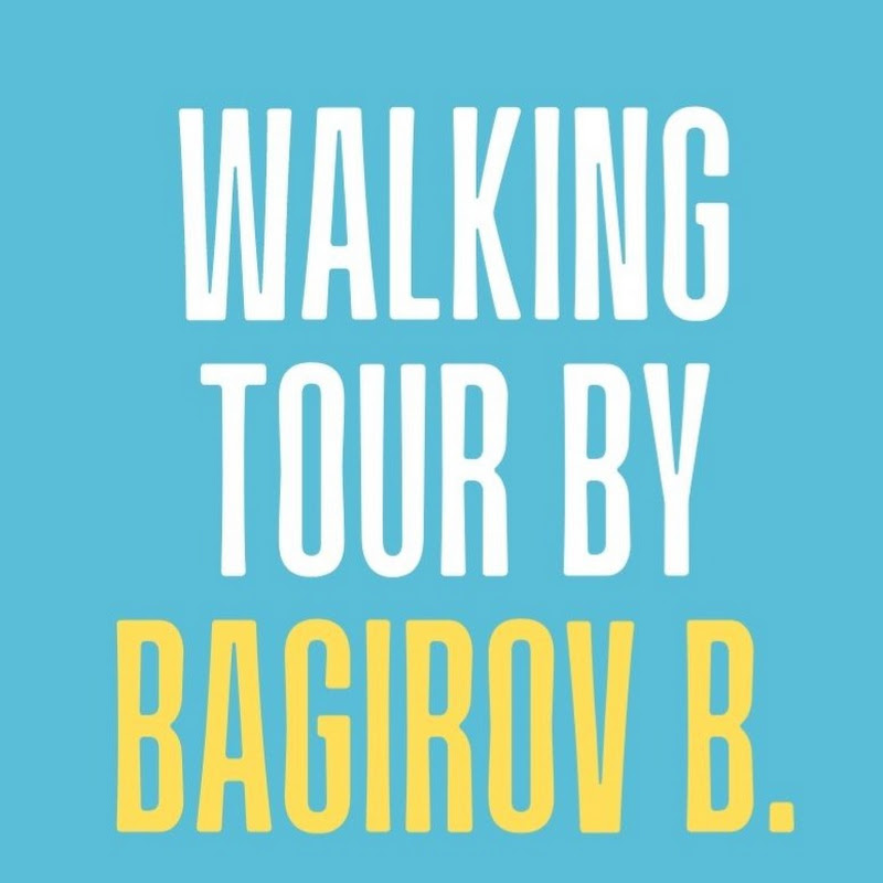 Walking tour by Bagirov Bagir