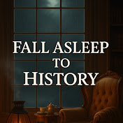 Fall Asleep to History