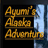 Ayumi's Alaska Adventure