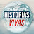 Historias Vivas | Gente, Vida, Documentales 