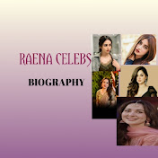 raena celebs biography 