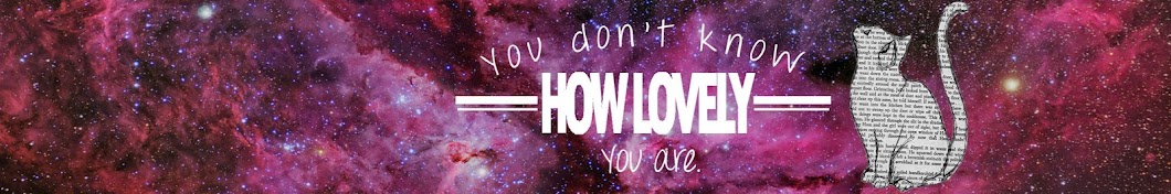 You don't know how lovely you are.â™¥ Avatar canale YouTube 