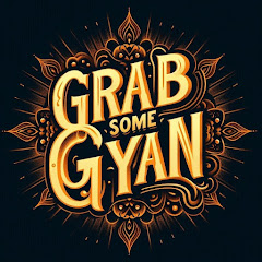GRAB SOME GYAN