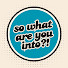 GIn8VOSYREQ-channel-avatar-So What Are You Into?