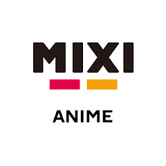MIXI_ANIME(XFLAG ANIME)