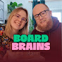 Board Brains