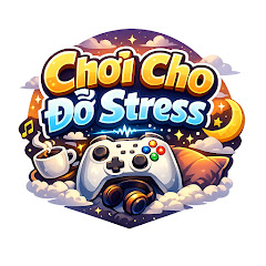 Chơi Cho Đỡ Stress