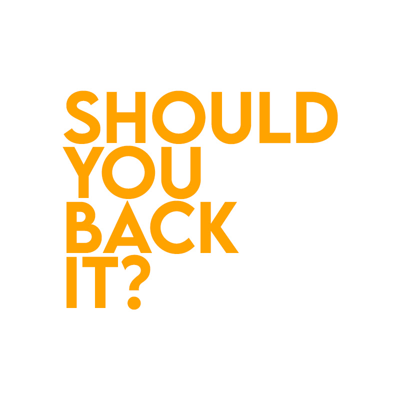 Should You Back It?