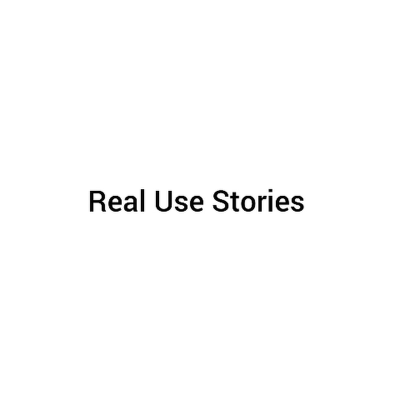 Real Use Stories 