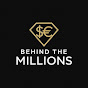 Behind the Millions