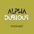 R5u9thIdcuY-channel-avatar-Alpha Dubious Podcast