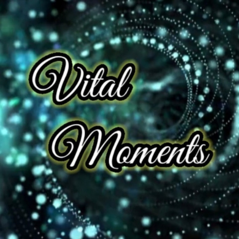 Vital Moments