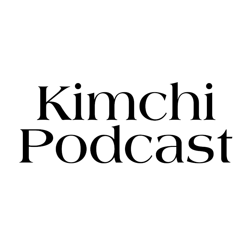 Kimchi Podcast