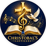 ChristoBal's Canticles
