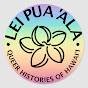 Lei Pua ʻAla Queer Histories of Hawaiʻi logo