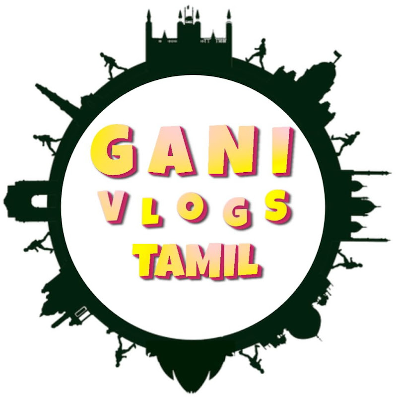 Gani Vlogs Tamil