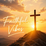 Faithful Vibes 