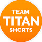 TEAM TITAN SHORTS