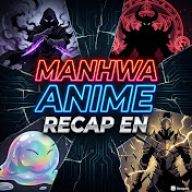 Manhwa Anime Recap EN