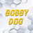 BOBBY DOG 